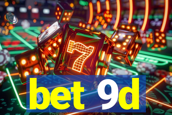 bet 9d